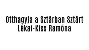 Otthagyja a Sztárban Sztárt Lékai-Kiss Ramóna