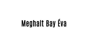 Meghalt Bay Éva