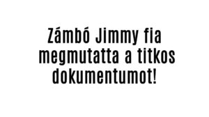 Zámbó Jimmy fia megmutatta a titkos dokumentumot!