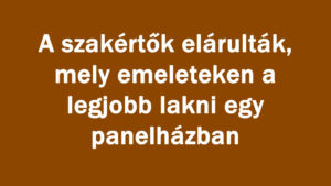 Ezeken az emeleteken a legjobb lakni panelban