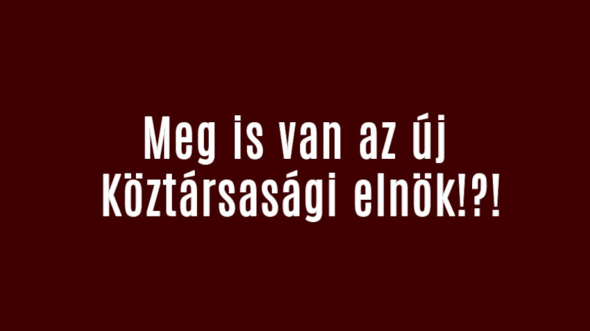 Meg is van az új Köztársasági elnök!